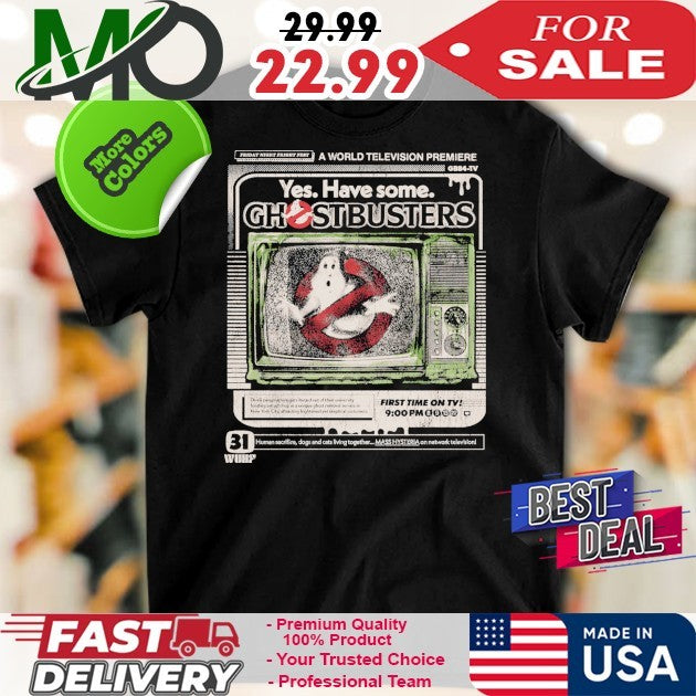 Yes Have Some Ghostbusters TV Ad Shirt