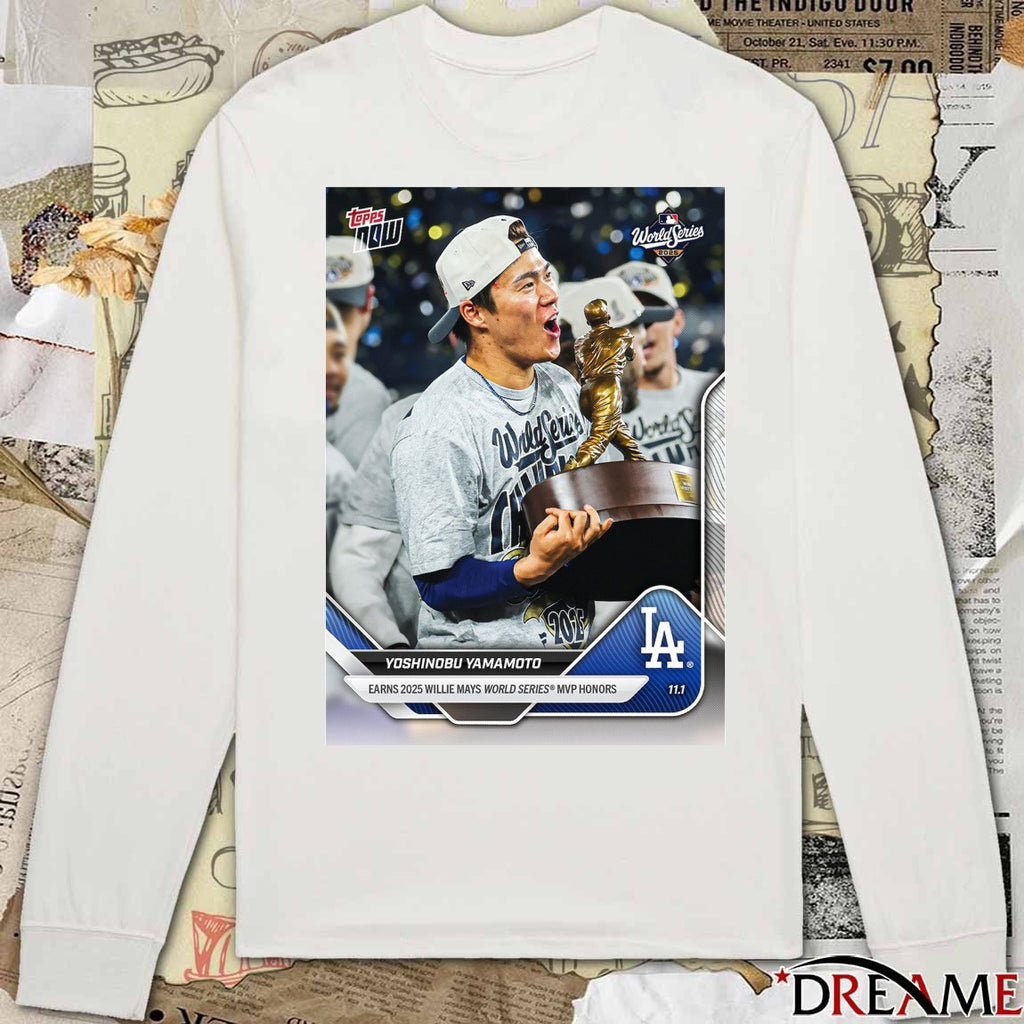 Yoshinobu Yamamoto 2025 MLB Topps Los Angeles Dodgers Earns 2025 Willie Mays World Series MVP Honors Card t-shirt