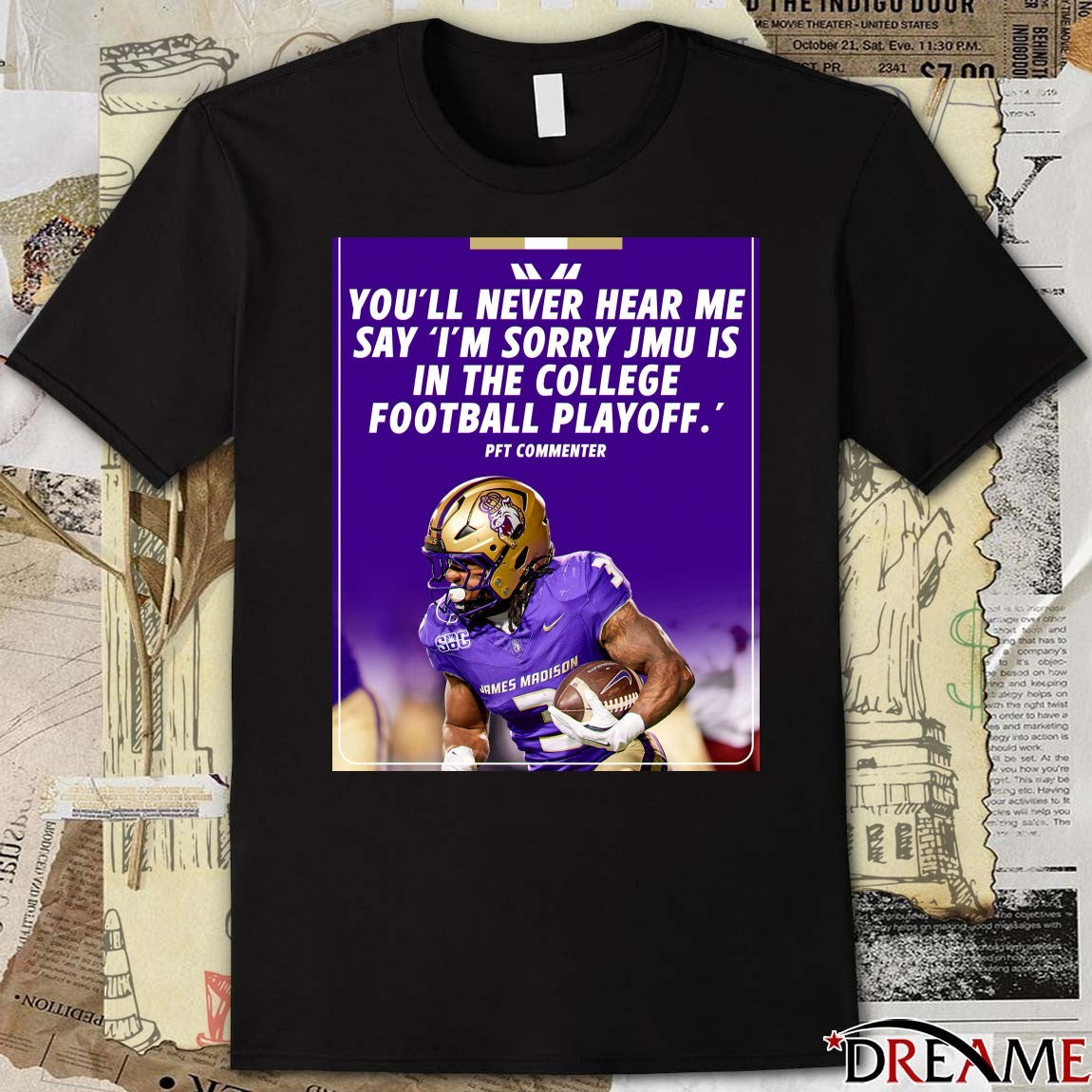 You’ll Never Hear Me Say I’m Sorry JMU Is In The College Football Playoff Pft Commenter Poster t-shirt