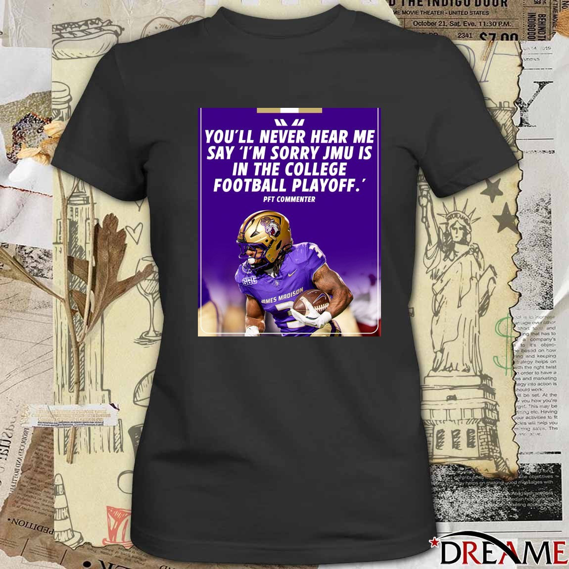 You’ll Never Hear Me Say I’m Sorry JMU Is In The College Football Playoff Pft Commenter Poster t-shirt