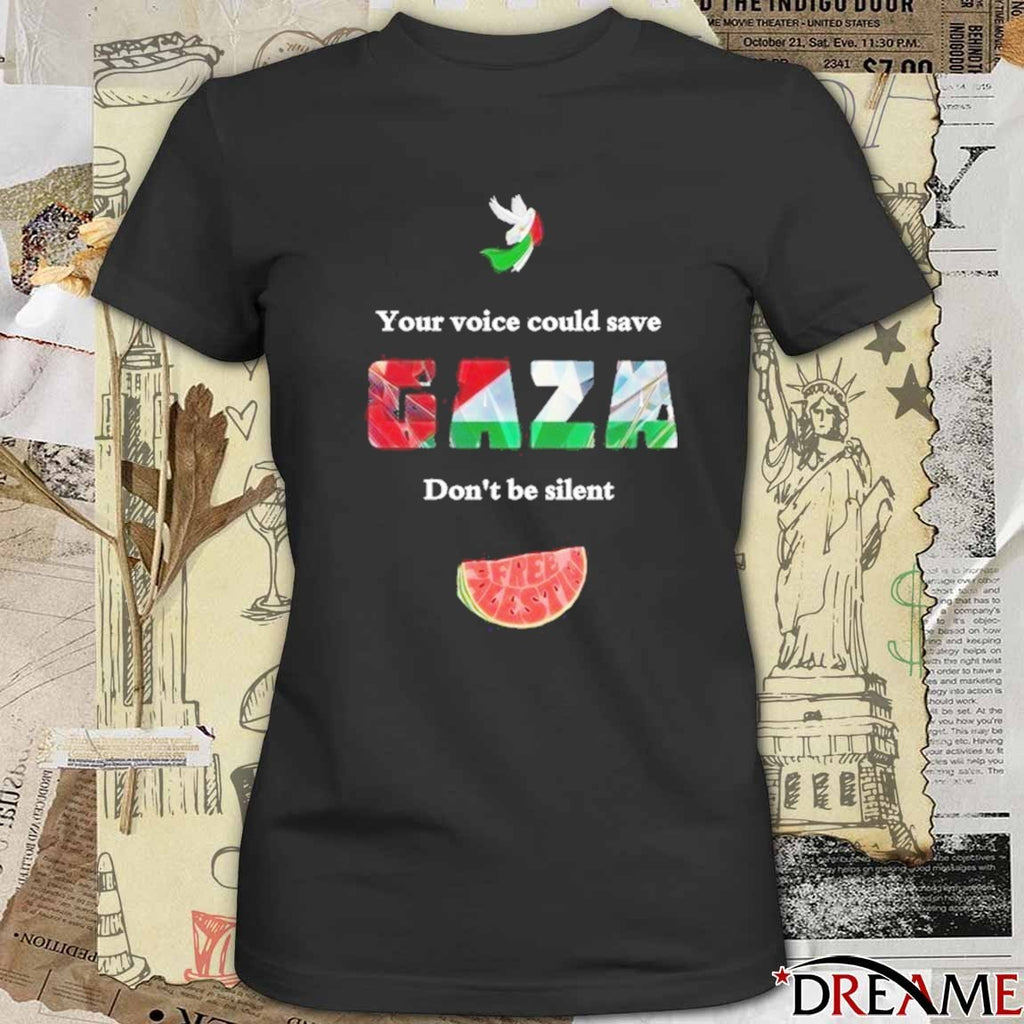 Your Voice Could Save Gaza Don’t Be Silence 2026 t-shirt