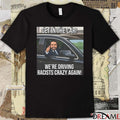 Zohran Mamdani Get In The Car We’re Driving Racists Crazy Again t-shirt