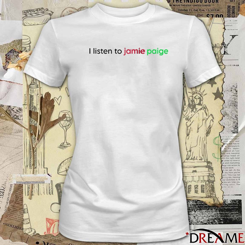 Offiicial I Listen To Jamie Paige 2025 t-shirt