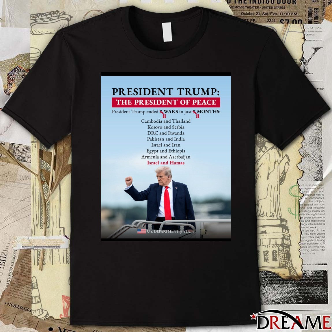 Offiicial President Trump The President Of Peace President Trump Ended 8 Wars In Just 8 Month U.S. Department Of State Poster t-shirt