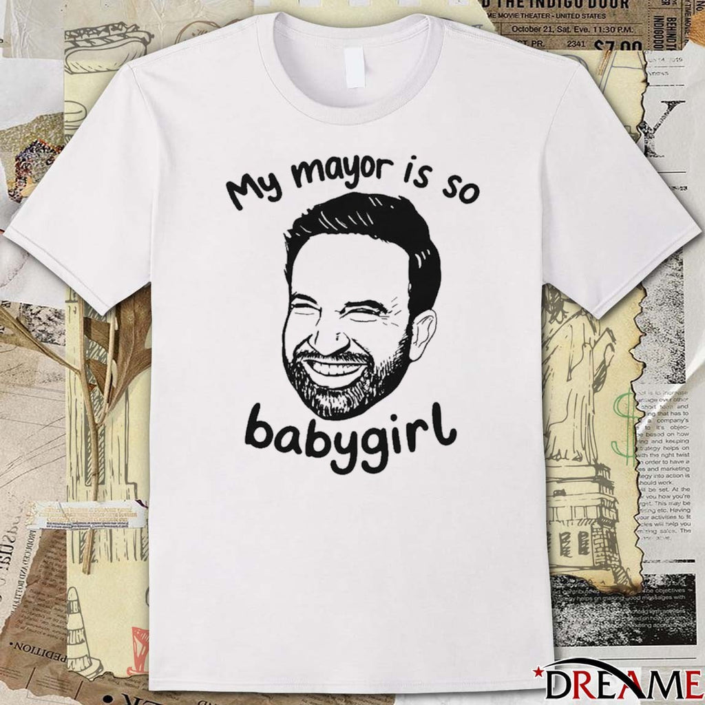 Offiicial Zohran Mamdani My Mayor Is So Babygirl 2025 t-shirt
