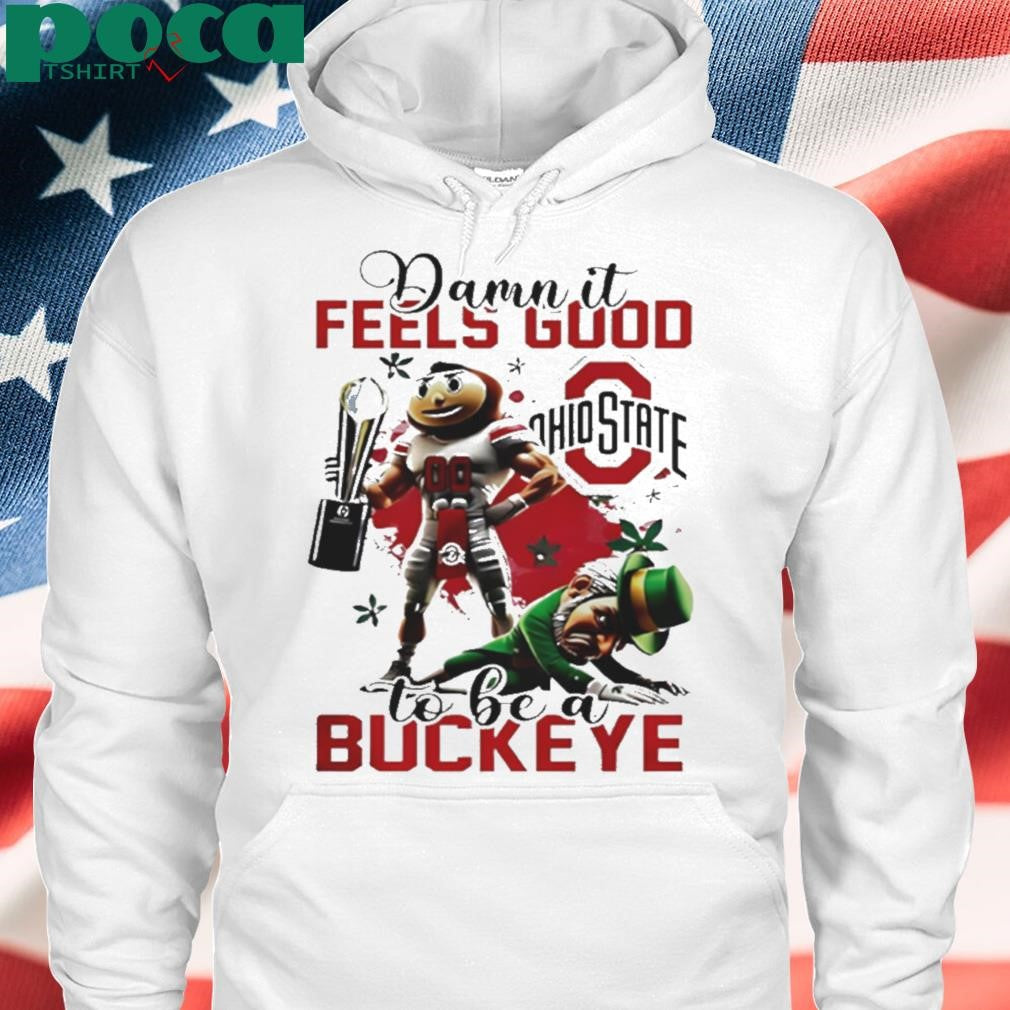 Ohio State 2025 Damn It National Champions Feels Good To Be Buckeye shirt
