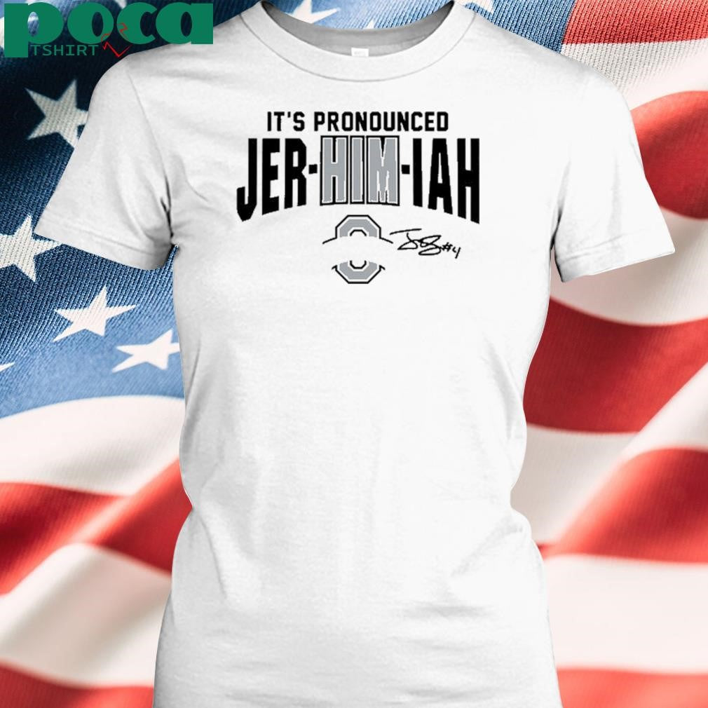 Ohio State It’s Pronounced Jer-HIM-iah Smith New T-Shirt