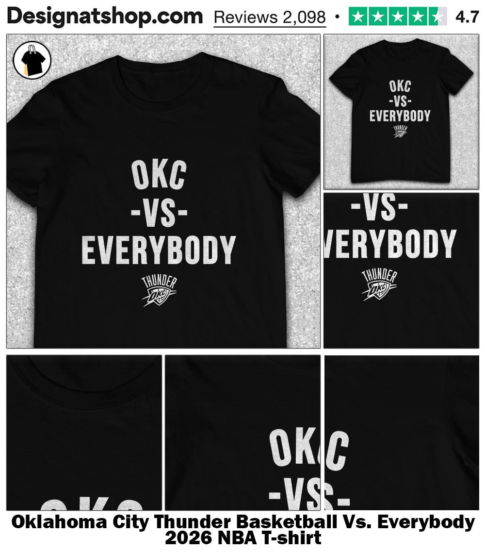 Oklahoma City Thunder Basketball Vs. Everybody 2026 NBA shirt