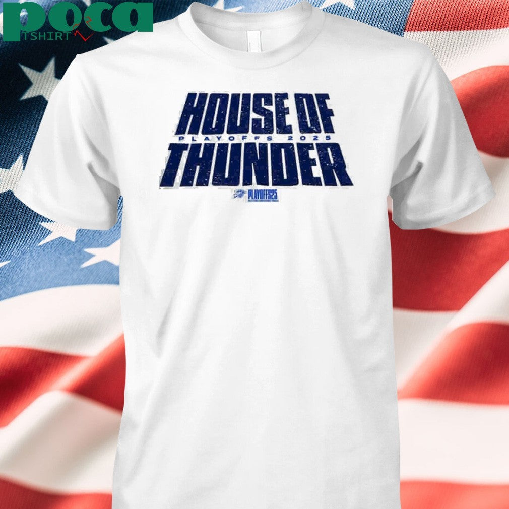 Oklahoma City Thunder House Of Thunder Tee For Game 5 NBA Playoffs 2025 shirt