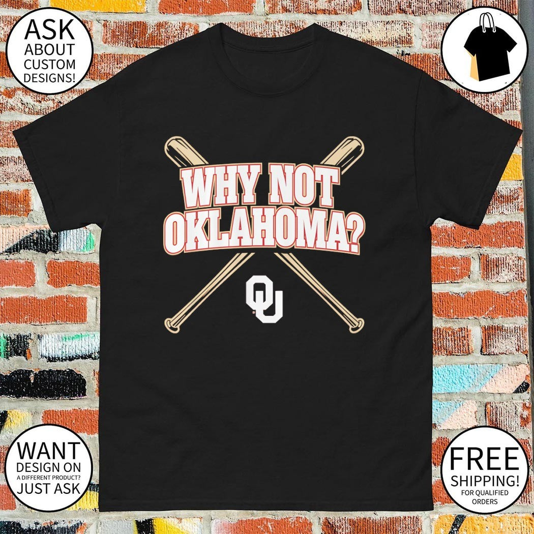 Oklahoma Sooners Baseball Why Not Oklahoma MLB 2026 shirt