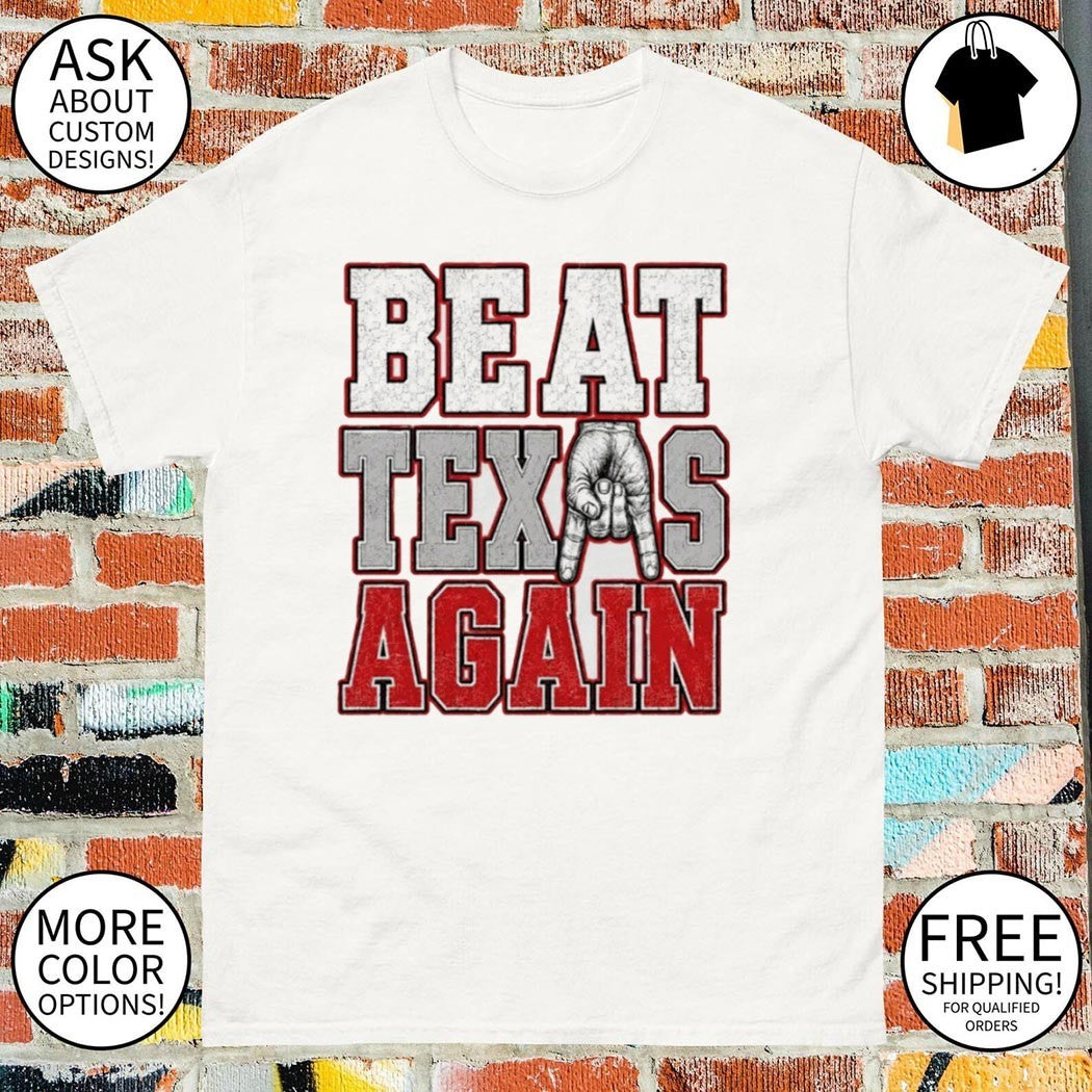 Oklahoma Sooners Beat Texas Again College Football shirt