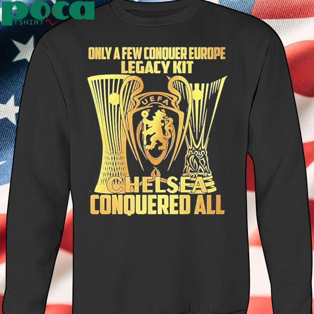 Ole Only A Few Conquer Europe Legacy Kit Chelsea Conquered All Shirt Miss Rebels Dont Let Em Get Hot Baseball Shirt
