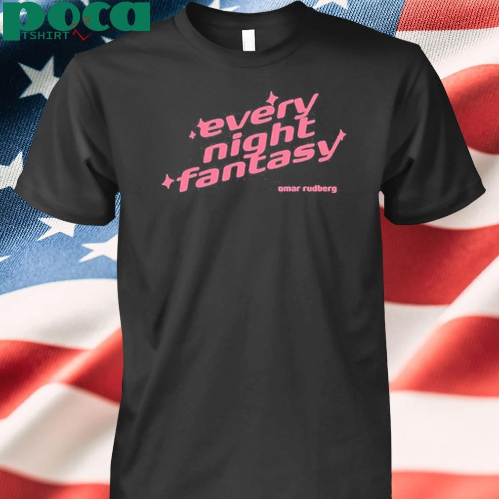 Omar Rudberg Every Night Fantasy shirt