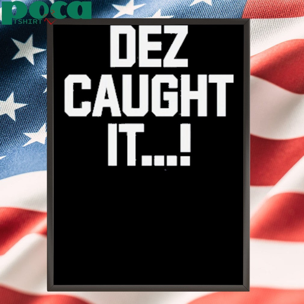 On loree dez caught it shirt