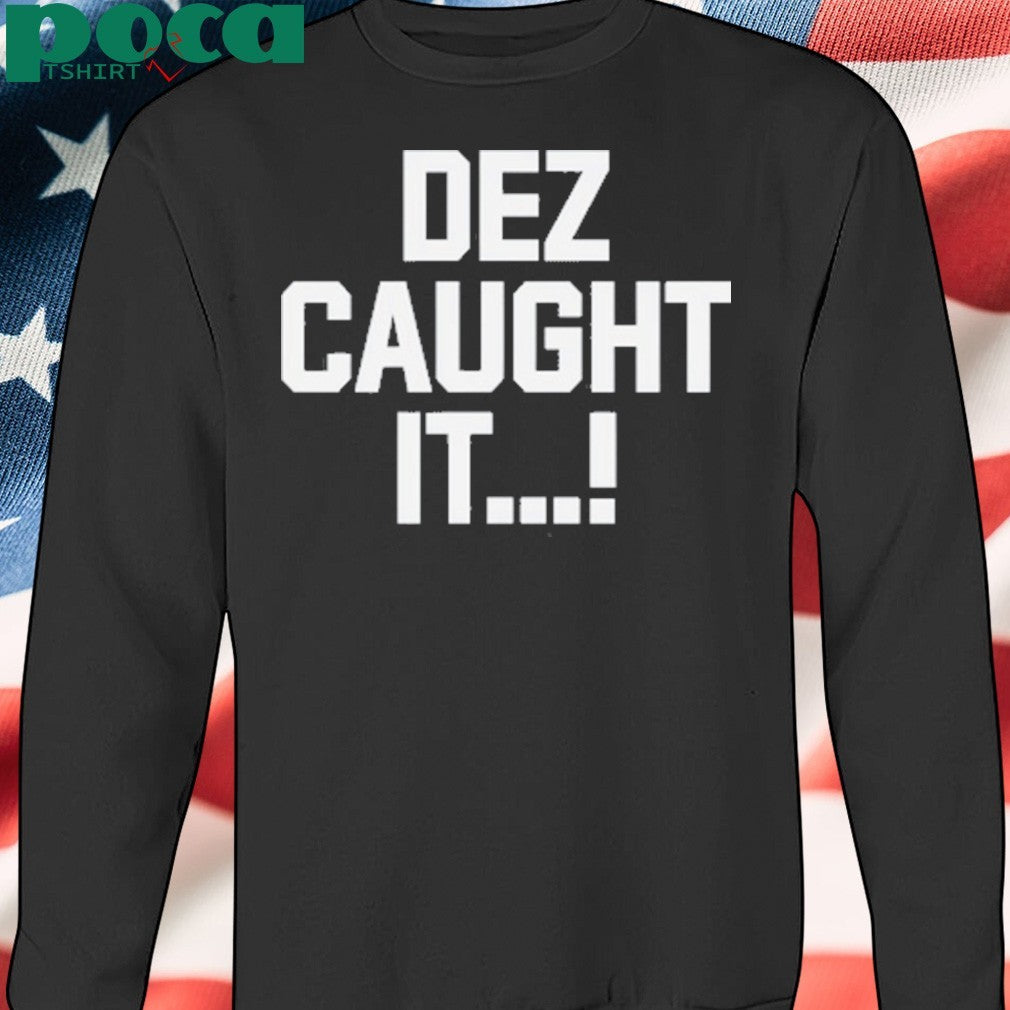 On loree dez caught it shirt