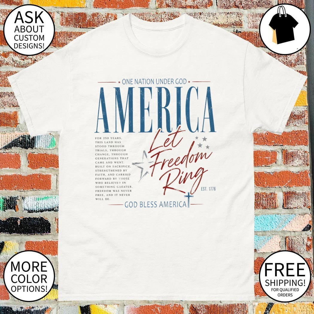 One Nation Under God America Let Freedom Ring Patriotic Christian USA 4th of July est 1776 shirt
