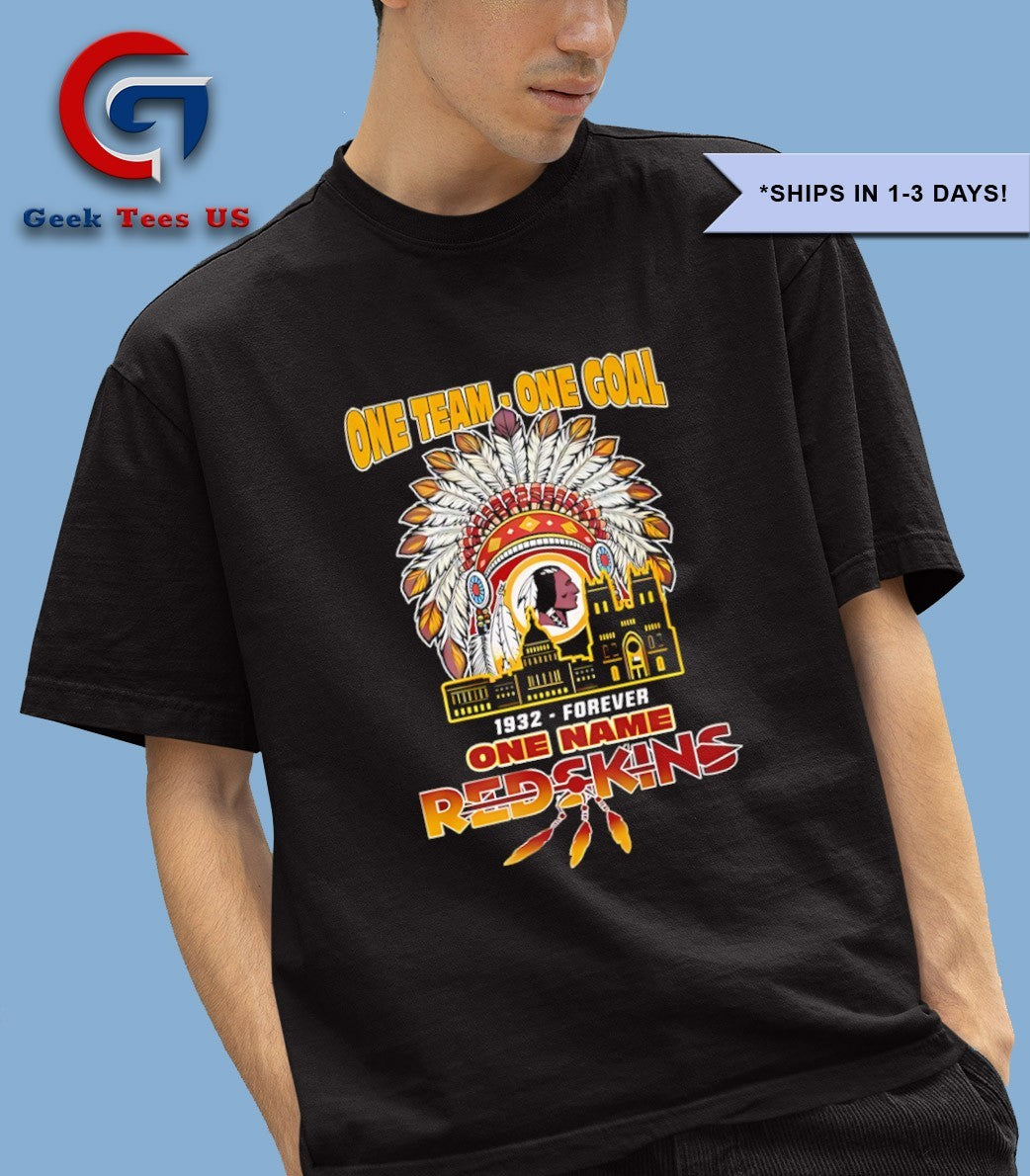 One Team One Goal One Name 1932 Forever Redskins Washington Commanders shirt