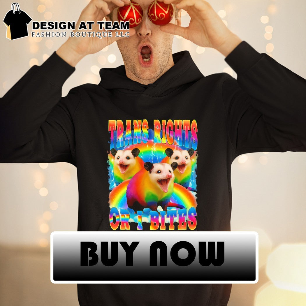 Opossums animal Trans Rights or I Bites shirt