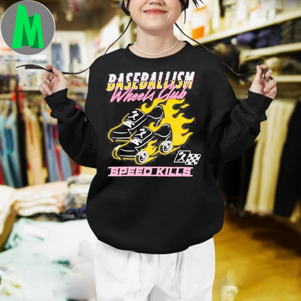 Original Baseballism Wheels Club Speed Kills 2025 Shirt