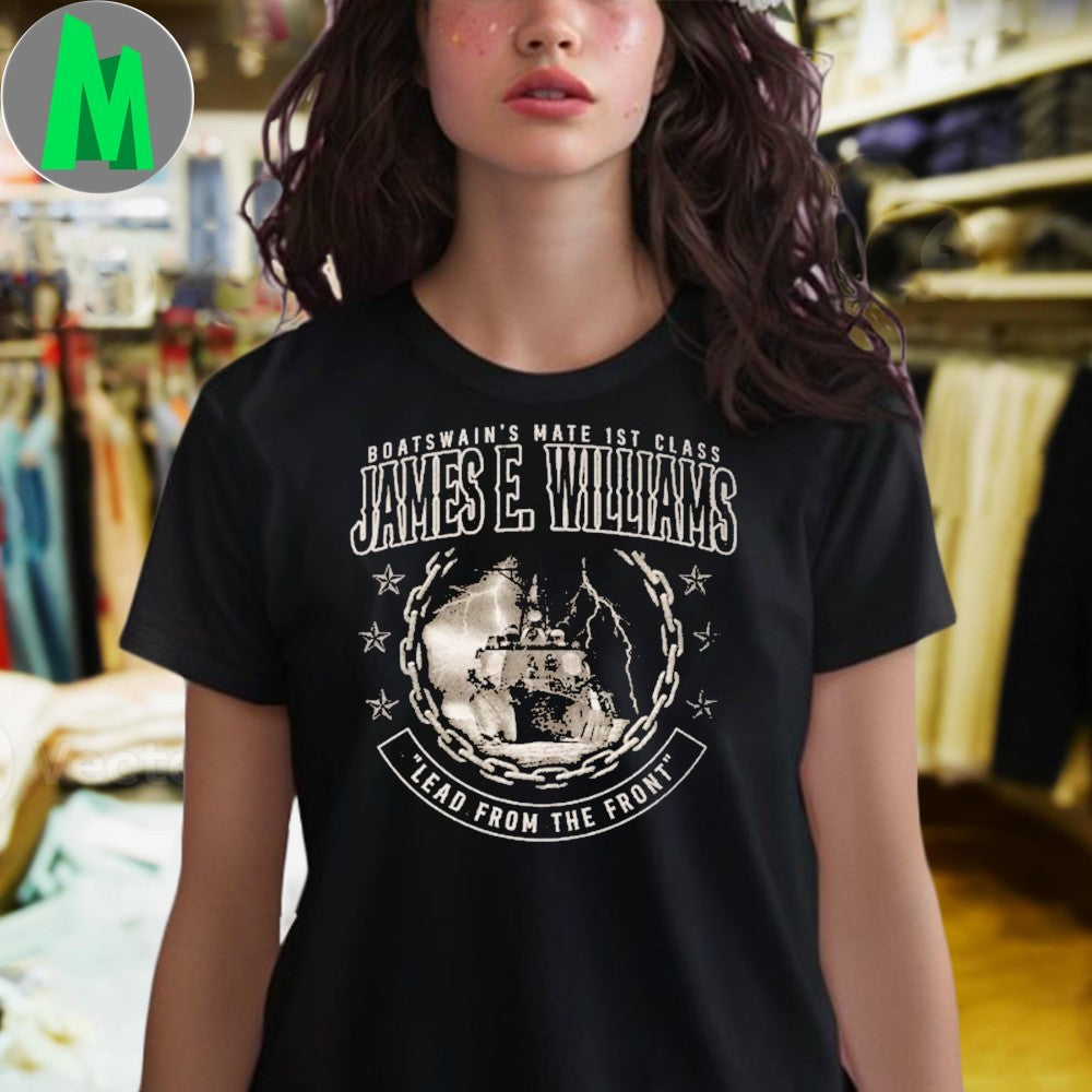Original Boatswain’s Mate 1st Class James E. Williams Lead From The Front U.S. Navy Legends Series T-Shirt