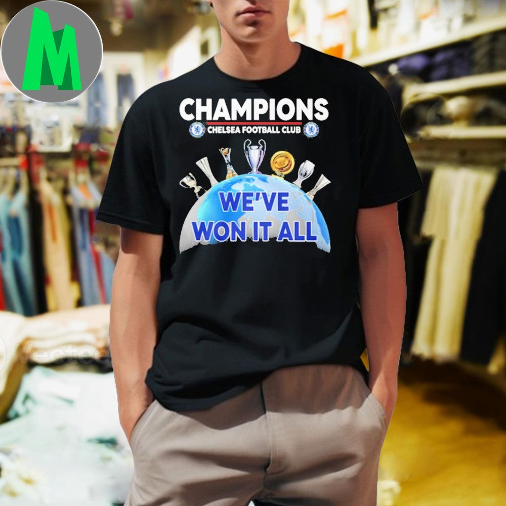 Original Chelsea FC Champions We’ve Won It All Globe Trophies T-Shirt
