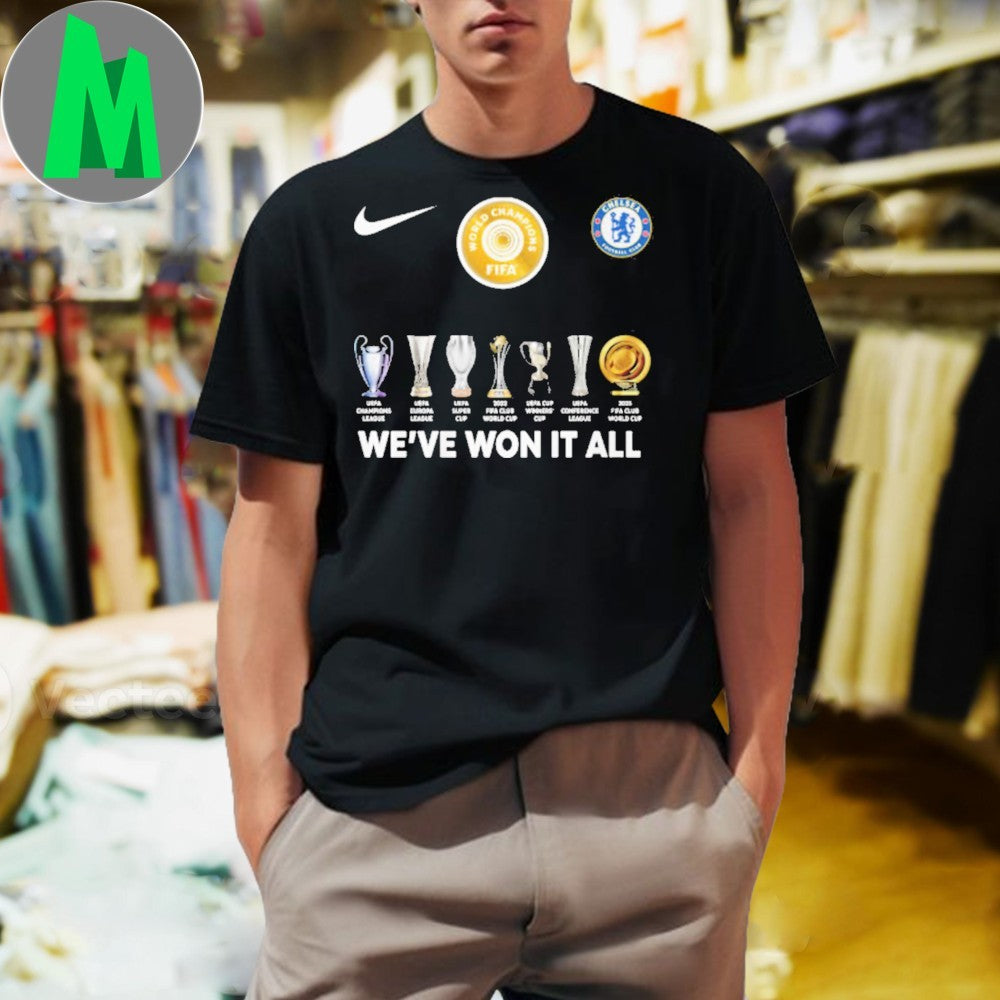 Original Chelsea FC We’ve Won It All Champions FIFA Club World Cup and UEFA Titles Fan Shirt