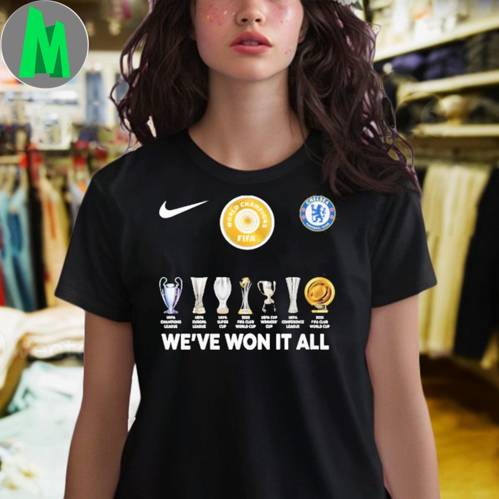 Original Chelsea FC We’ve Won It All Champions FIFA Club World Cup and UEFA Titles Fan Shirt