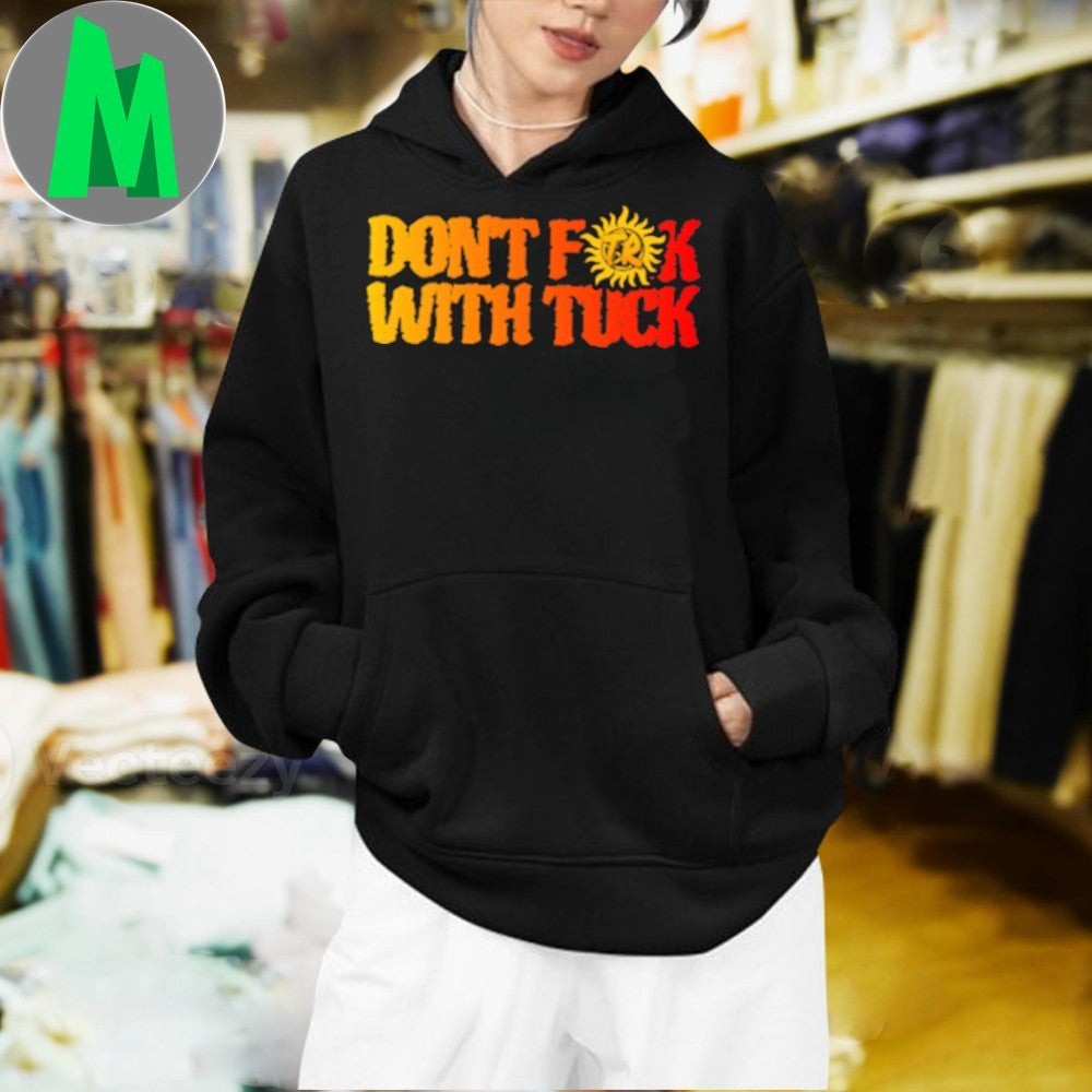Original Don’t F With Tuck Shirt