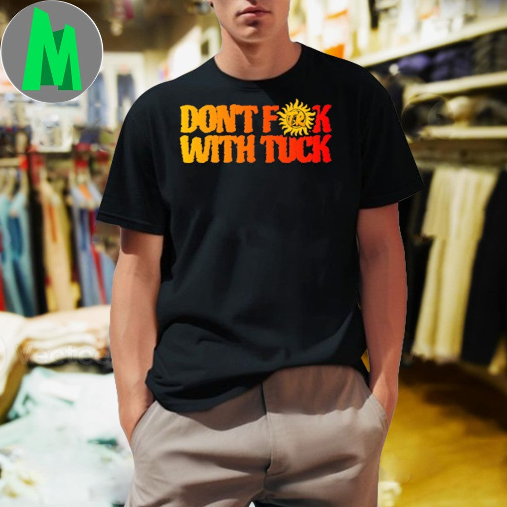 Original Don’t F With Tuck Shirt