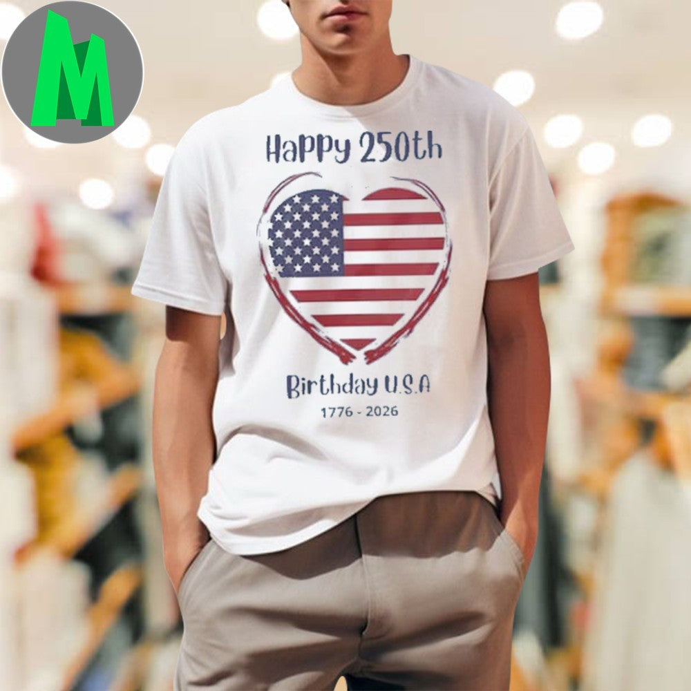 Original Happy 250th Birthday USA American Flag Heart T-Shirt