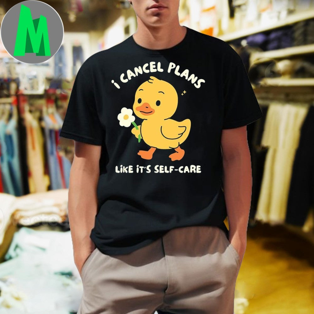 Original I Cancel Plans Like It’s Self Care Shirt