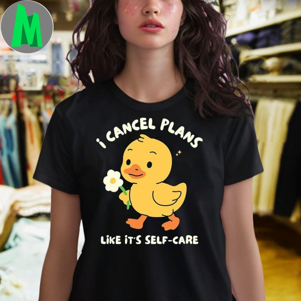 Original I Cancel Plans Like It’s Self Care Shirt