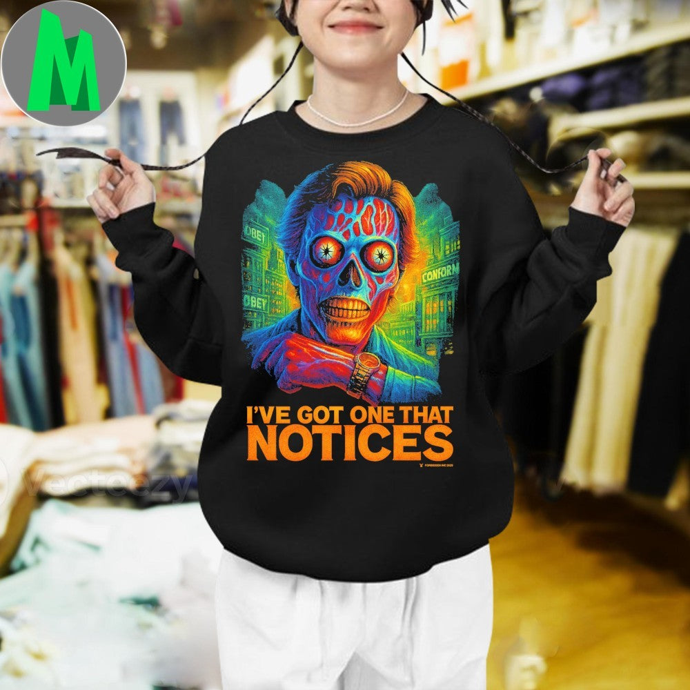 Original I’ve Got One That Notices Shirt