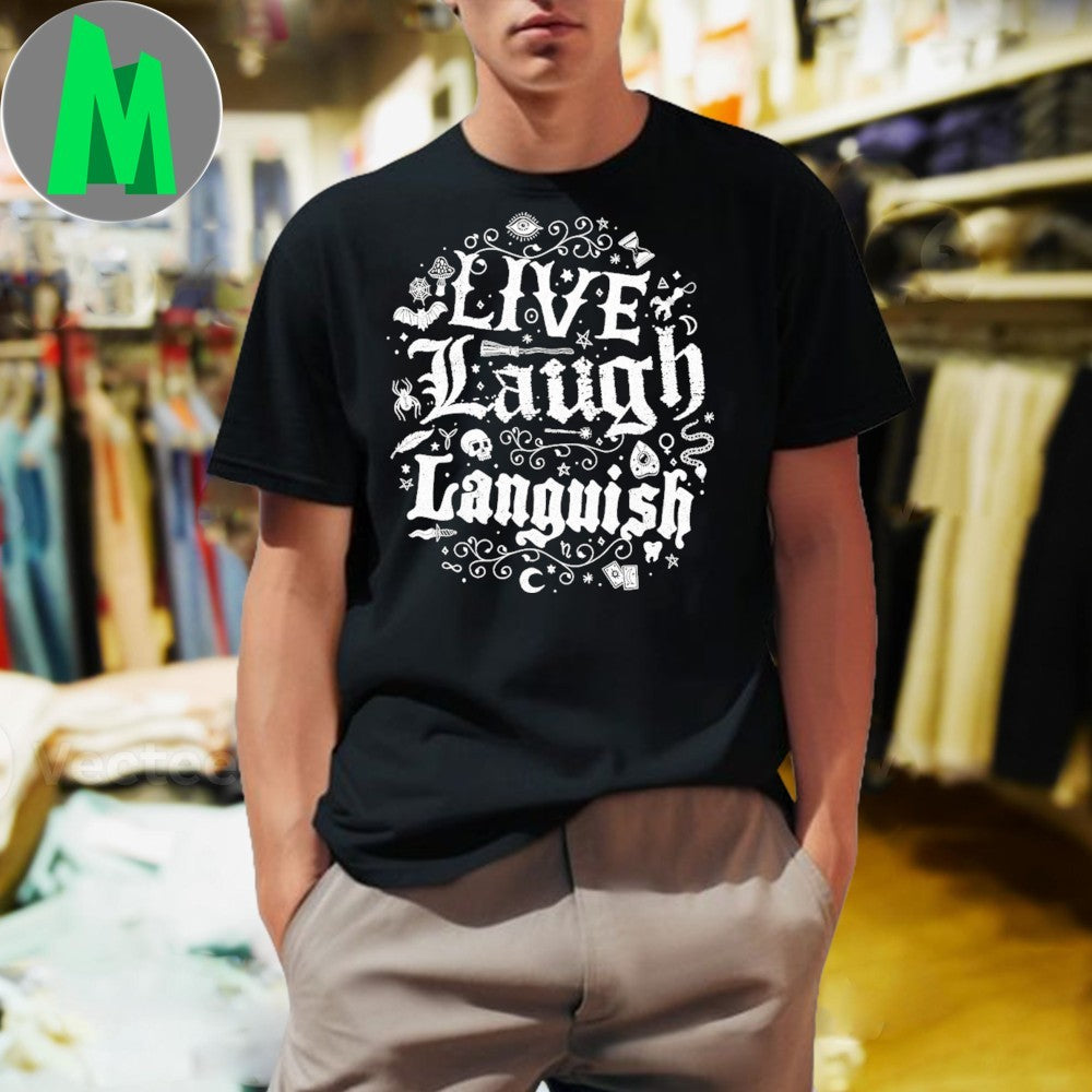 Original Live Laugh Languish Shirt