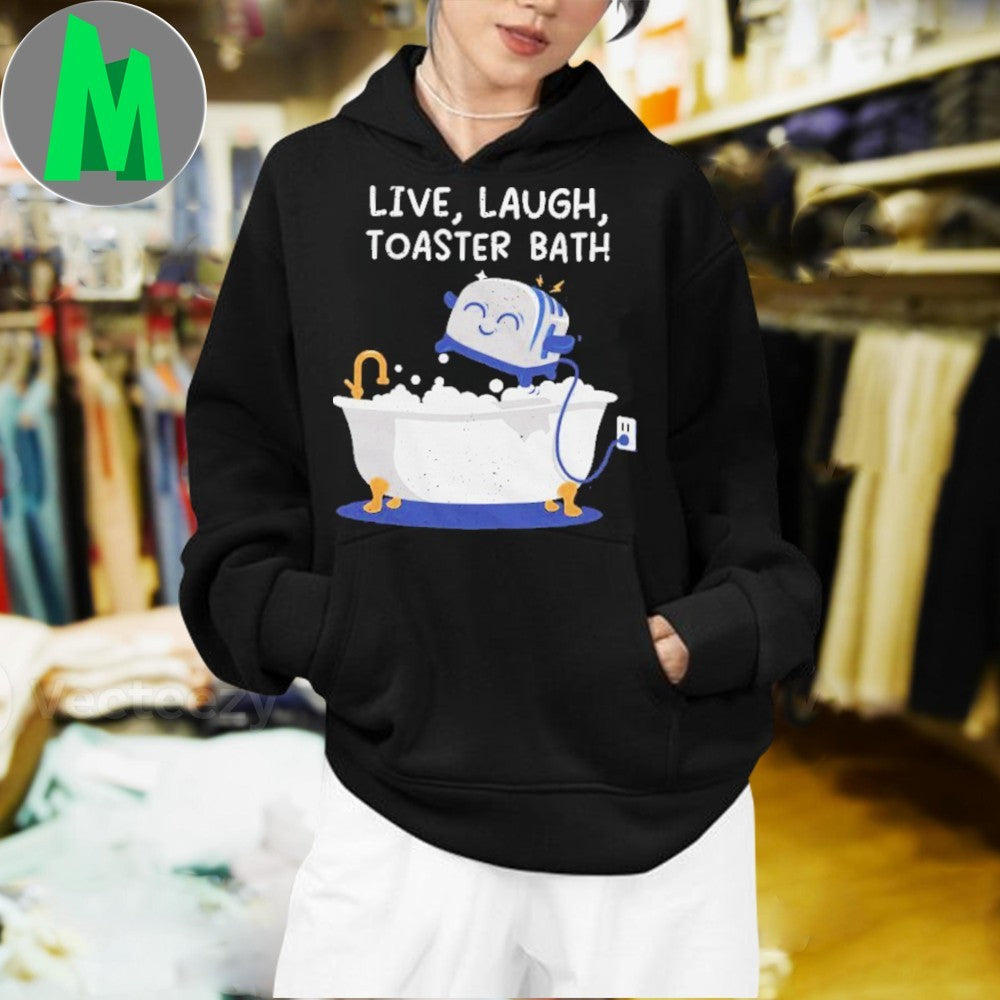 Original Live, Laugh, Toaster Bath Funny Dark Humor T-Shirt