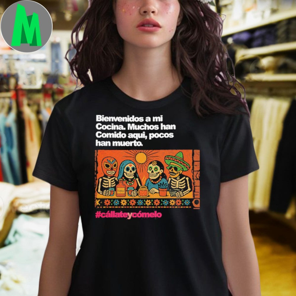 Original Mi Cocina Bienvenidos a mi Cocina. Muchos han Comido aqui, pocos han muerto Shirt