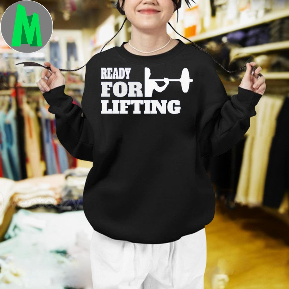 Original Ready For Lifting Shirt