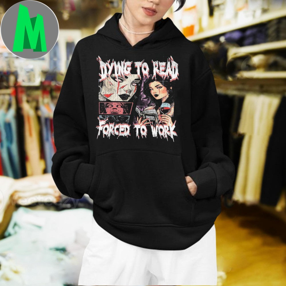 Original Retro Dying To Read Forced To Work Shirt