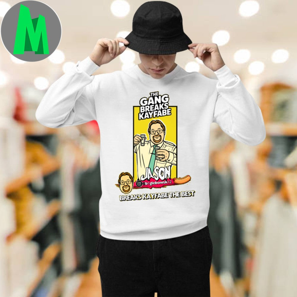 Original TGBK Jason The Gang Breaks Kayfabe Breaks Kayfabe The Best Shirt