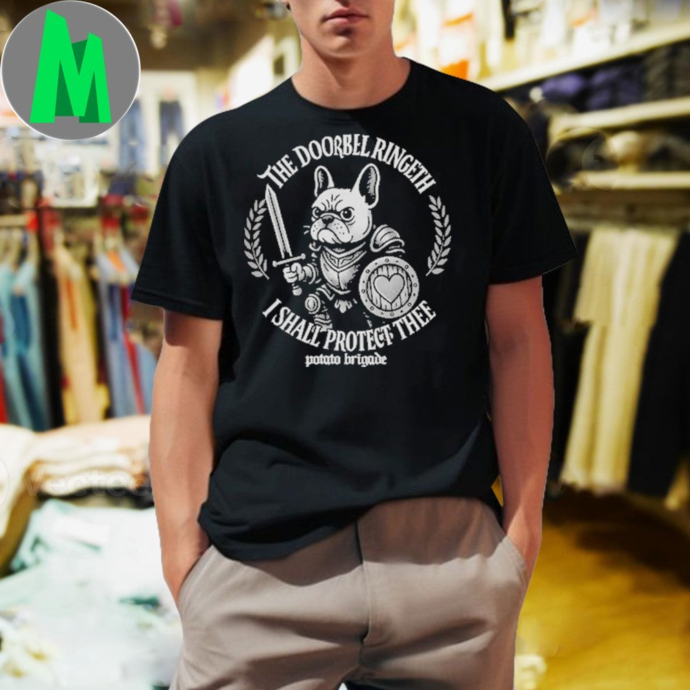 Original The Doorbell Rings But I Shall Protect Thee Frenchie Shirt