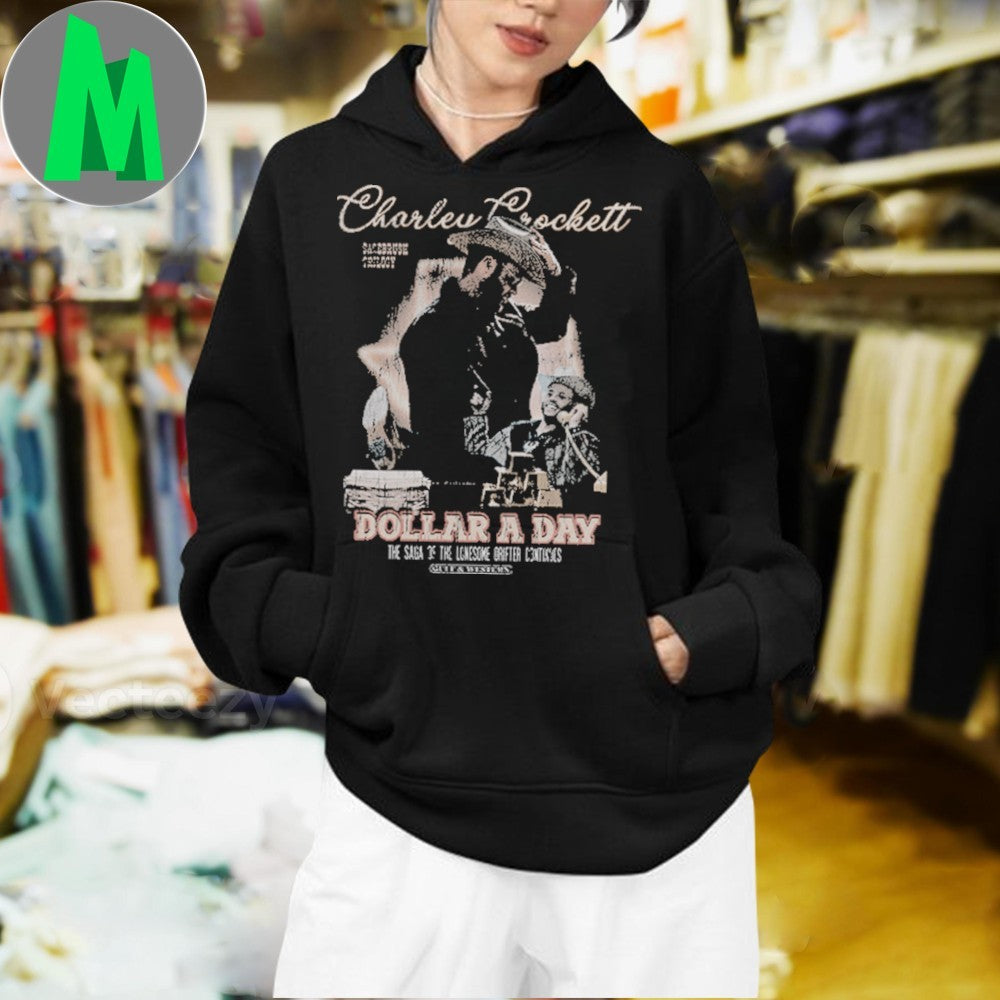 Original The Saga Continues Charley Crockett Dollar A Day Shirt