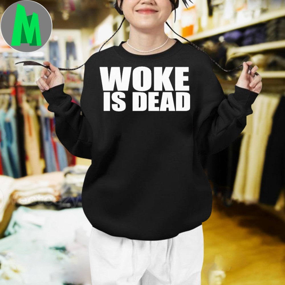 Original Woke Is Dead Shirt