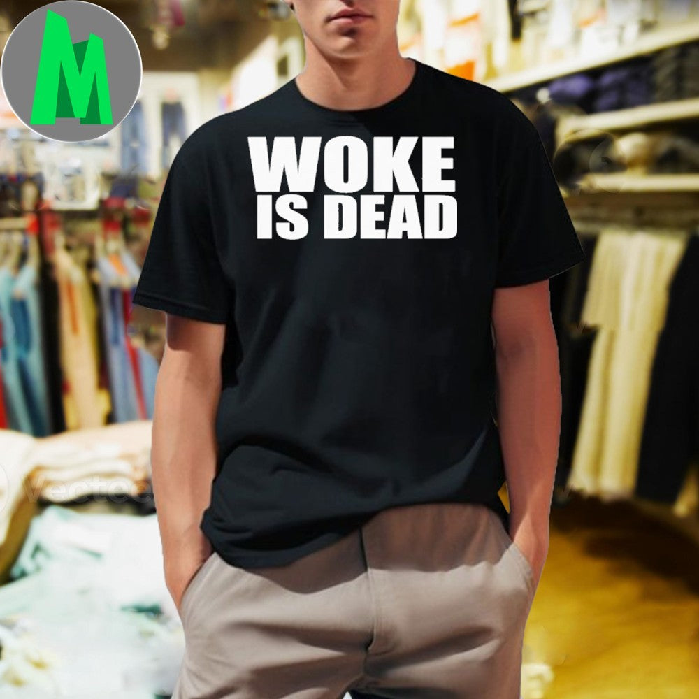 Original Woke Is Dead Shirt