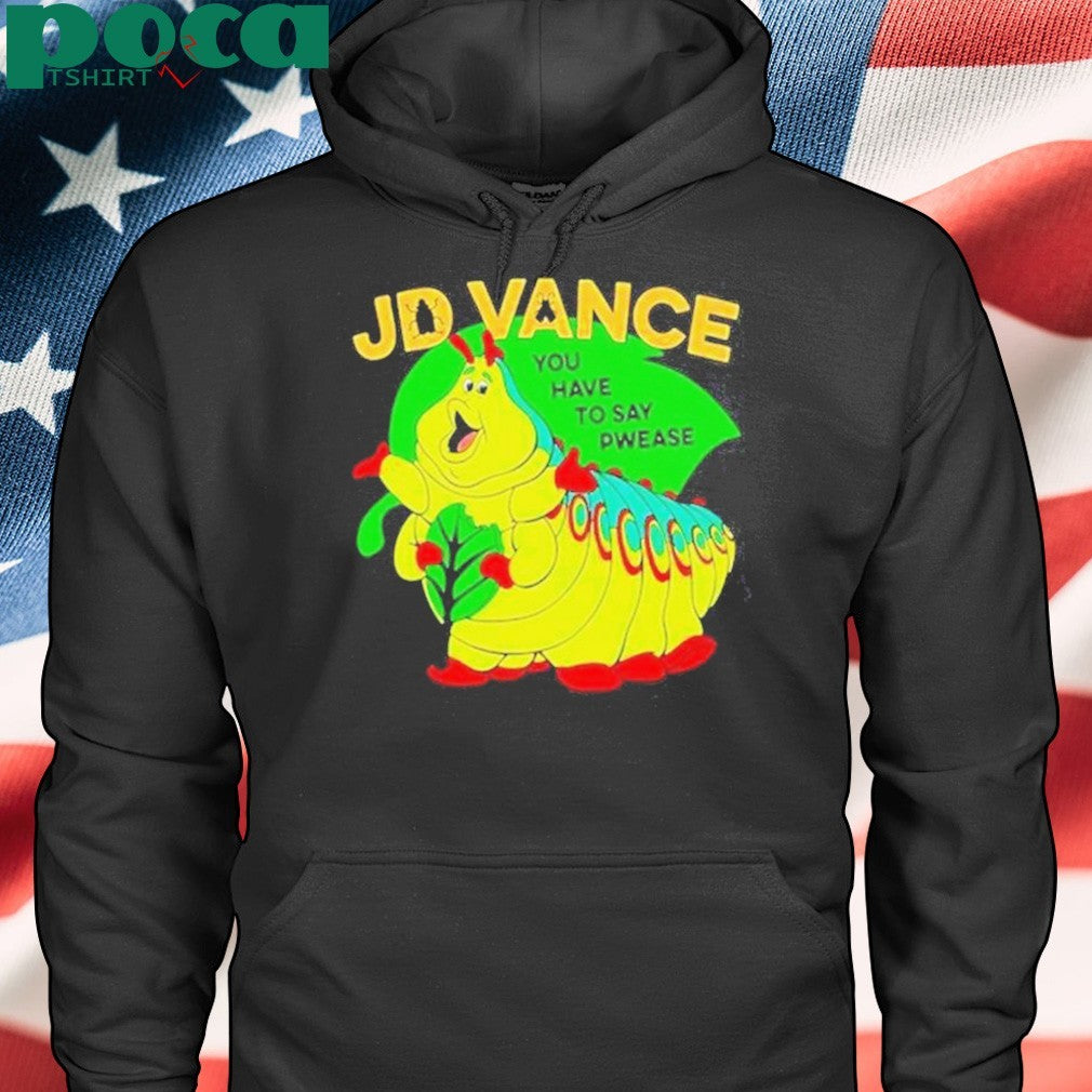 Original Worm Jd Vance You Have To Say Pwease T-Shirt