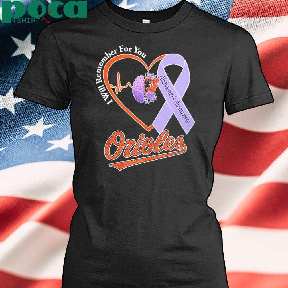 Orioles I Will Remember For You Alzheiner’s Awarness Shirt
