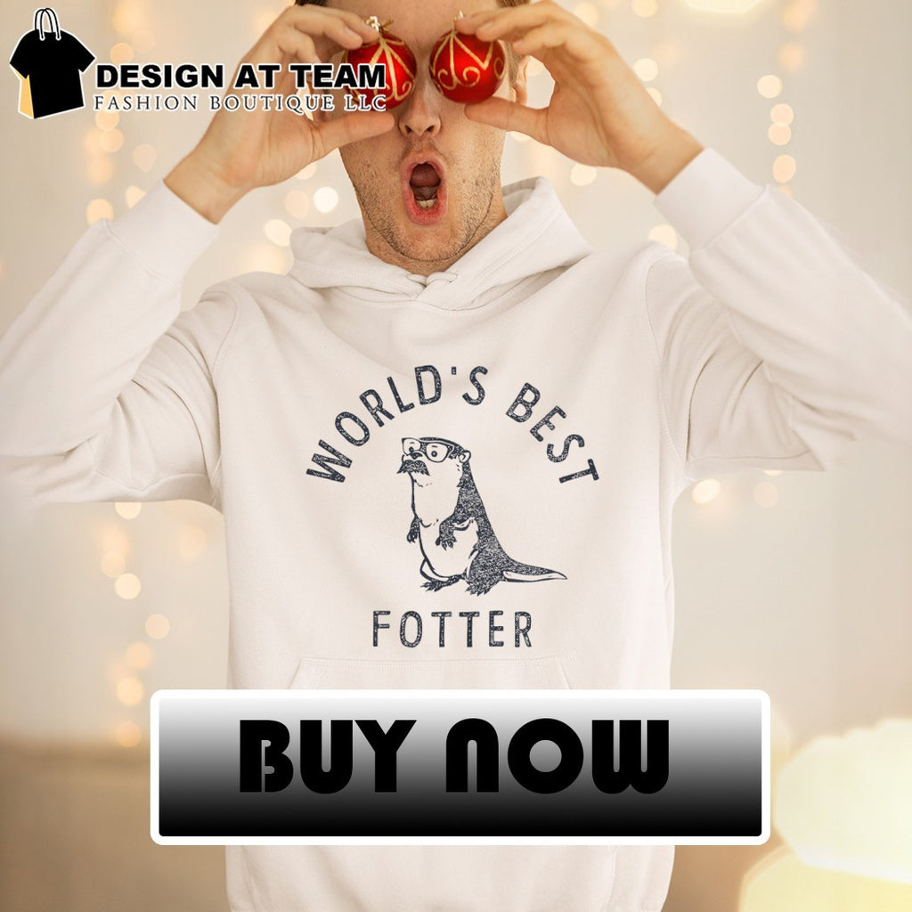 Otter dad pun World’s Best Fotter funny animal Father’s Day shirt