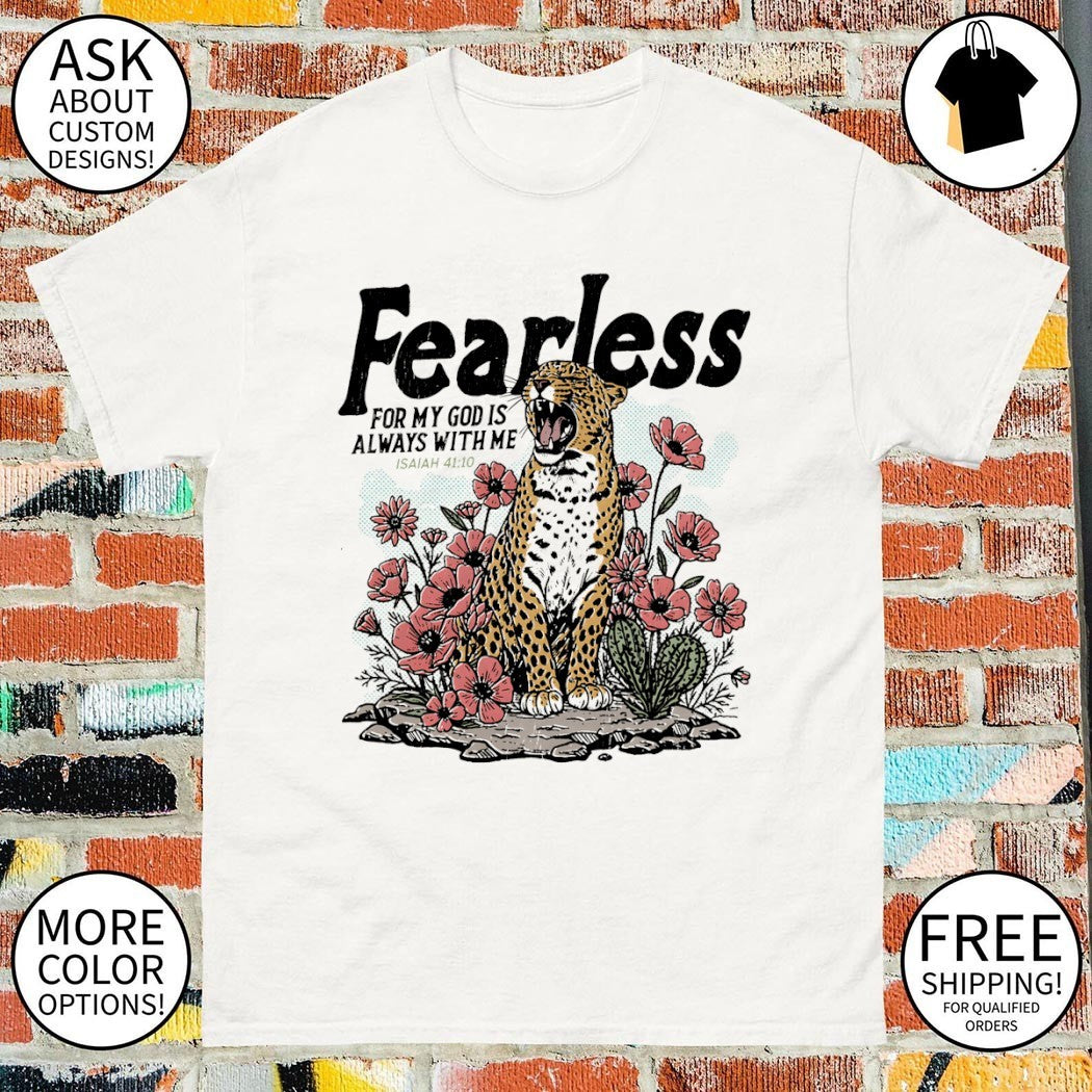 Panther fearless for my God is always with me isaiah 41 10 shirt