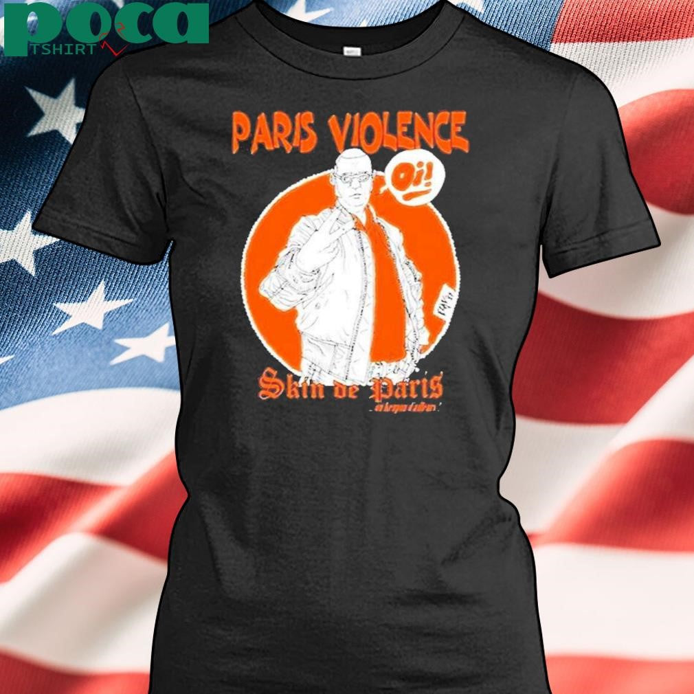 Paris Violence Skin De Paris Shirt