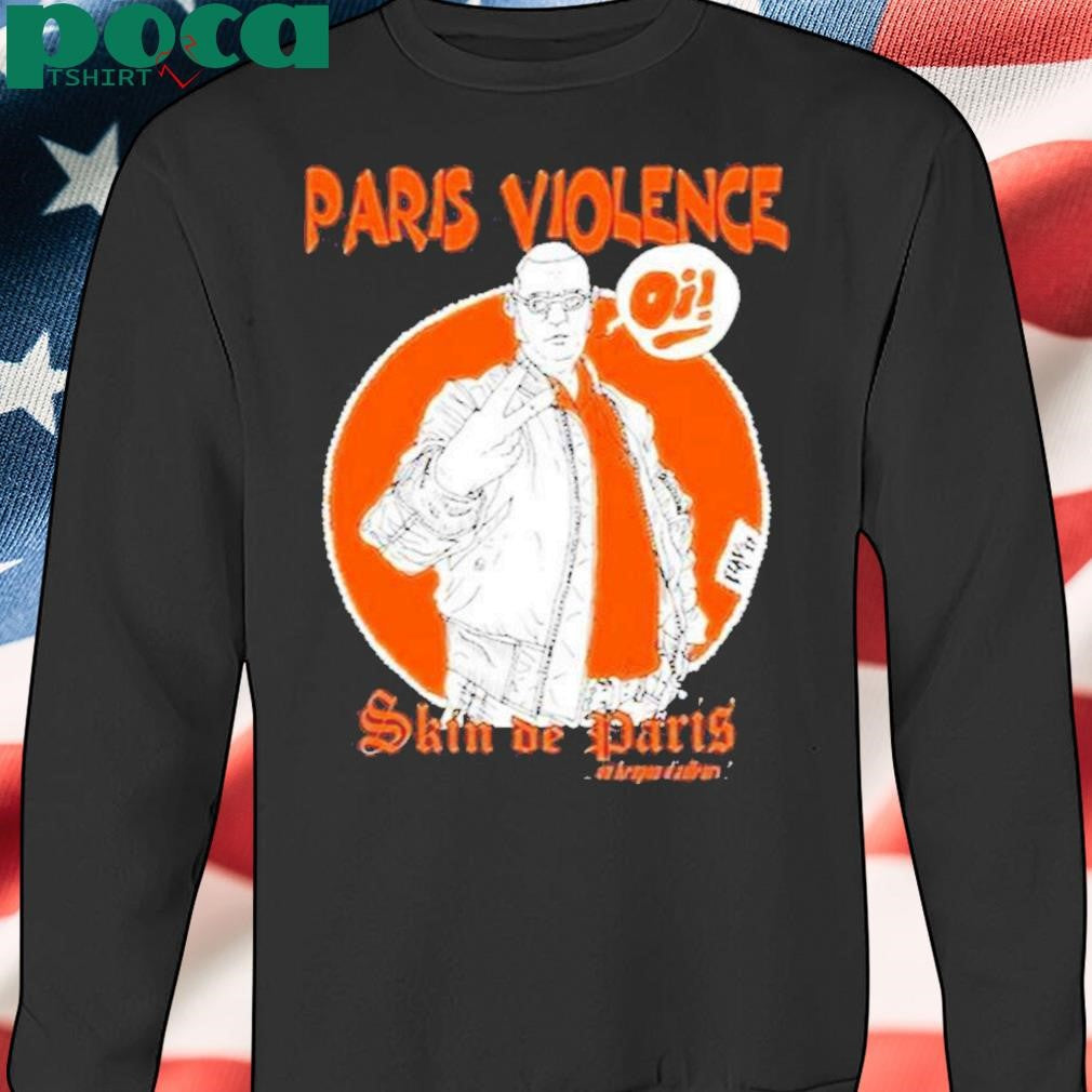 Paris Violence Skin De Paris Shirt