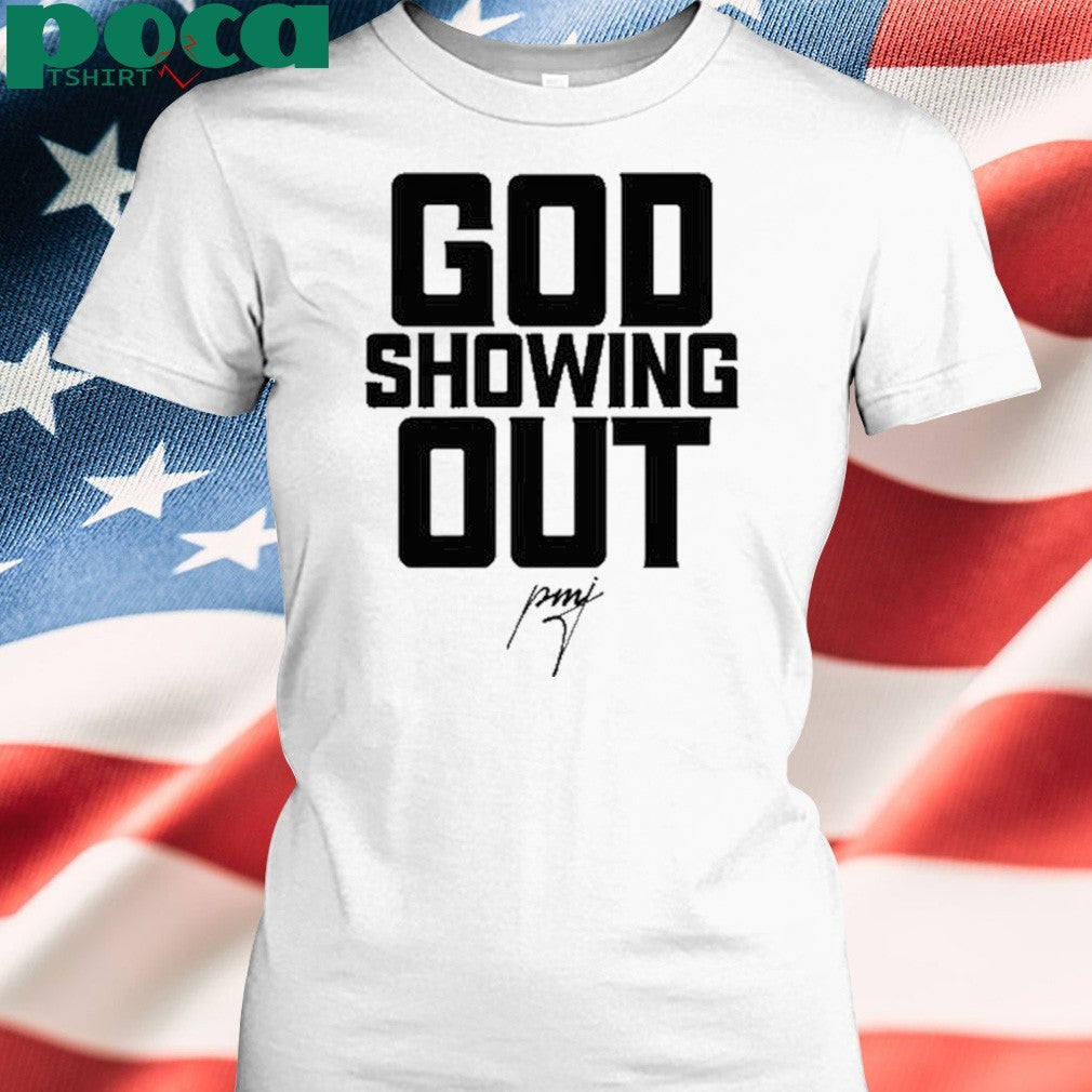 Pastormikejr God Showing Out T-Shirt